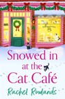 Snowed In at the Cat Cafe - Rachel Rowlands - 9781399737951