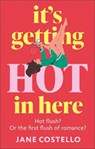 It’s Getting Hot in Here - Jane Costello - 9781399739344