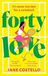 Forty Love - Jane Costello - 9781399739504