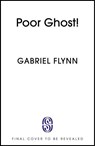 Poor Ghost! - Gabriel Flynn - 9781399740753