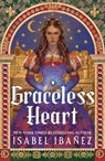Graceless Heart - Isabel Ibanez - 9781399742689