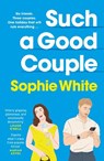 Such a Good Couple - Sophie White - 9781399746571