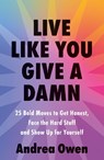 Live Like You Give a Damn - Andrea Owen - 9781399748100