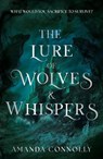 The Lure of Wolves and Whispers - Amanda Connolly - 9781399748964