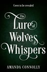 The Lure of Wolves and Whispers - Amanda Connolly - 9781399748995