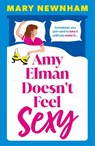 Amy Elman Doesn't Feel Sexy - Mary Newnham - 9781399751841