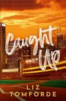 Caught Up - Liz Tomforde - 9781399751940