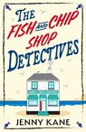 The Fish and Chip Shop Detectives - Jenny Kane - 9781399754491