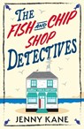 The Fish and Chip Shop Detectives - Jenny Kane - 9781399754491