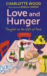 Love and Hunger - Charlotte Wood - 9781399756143