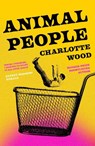 Animal People - Charlotte Wood - 9781399756228