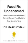 Food Fix Uncensored - Dr Mark Hyman - 9781399757348