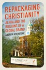 Repackaging Christianity - Andrew Atherstone - 9781399801522