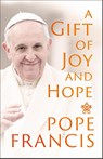 A Gift of Joy and Hope - Pope Francis - 9781399802857