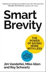 Smart Brevity - Roy Schwartz ; Mike Allen ; Jim VandeHei - 9781399809665