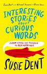 Interesting Stories about Curious Words - Susie Dent - 9781399811675