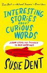 Interesting Stories about Curious Words - Susie Dent - 9781399811682