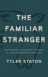 The Familiar Stranger - Tyler Staton - 9781399814102
