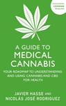A Guide to Medical Cannabis - Javier Hasse ; Nicolas Jose Rodriguez - 9781399815598