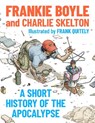 A Short History of the Apocalypse - Frankie Boyle ; Charlie Skelton - 9781399817738