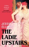 The Ladie Upstairs - Jessie Elland - 9781399817776
