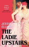 The Ladie Upstairs - Jessie Elland - 9781399817783