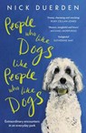 People Who Like Dogs Like People Who Like Dogs - Nick Duerden - 9781399818995