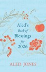 Aled’s Book of Blessings for 2026 - Aled Jones - 9781399821094