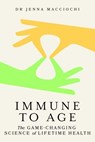 Immune to Age - Dr Jenna Macciochi - 9781399822565