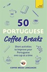 50 Portuguese Coffee Breaks - Coffee Break Languages - 9781399823319