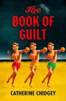 The Book of Guilt - Catherine Chidgey - 9781399823616