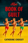 The Book of Guilt - Catherine Chidgey - 9781399823623