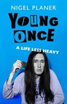 Young Once - Nigel Planer - 9781399826716