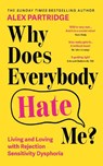 Why Does Everybody Hate Me? - Alex Partridge - 9781399827836