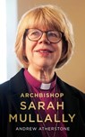 Archbishop Sarah Mullally - Andrew Atherstone - 9781399828789