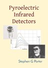Pyroelectric Infrared Detectors - Stephen Porter - 9781399910705