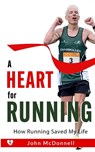 A Heart for Running - John McDonnell - 9781399941389