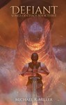 Defiant - Michael R. Miller - 9781399953122