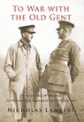 To War with The Old Gent - NICHOLAS LAMBERT - 9781399969543