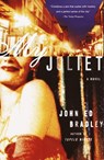 My Juliet - John Ed Bradley - 9781400032839