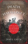 Death in the Haymarket - James Green - 9781400033225