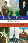 La Belle France - Alistair Horne - 9781400034871