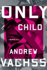Only Child - Andrew Vachss - 9781400040131