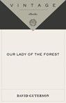 Our Lady of the Forest - David Guterson - 9781400041862