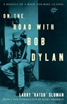On the Road with Bob Dylan - Larry Sloman - 9781400045969