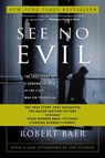 See No Evil: The True Story of a Ground Soldier in the Cia's War on Terrorism - Robert Baer - 9781400046843
