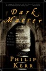 Dark Matter - Philip Kerr - 9781400049493