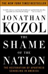 SHAME OF THE NATION - Jonathan Kozol - 9781400052455