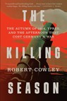 The Killing Season - Robert Cowley - 9781400068524