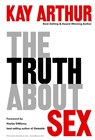 The Truth About Sex - Kay Arthur - 9781400071005